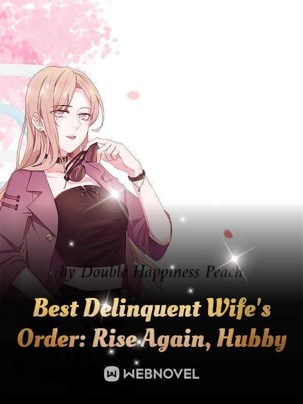 Best Delinquent Wife’s Order: Rise Again, Hubby - Chapter 489 - BroNovel