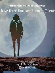 Hyperdimensional Universe: I have Three Thousand Ultimate Talents ...